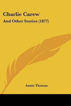 portada charlie carew: and other stories (1877) (in English)