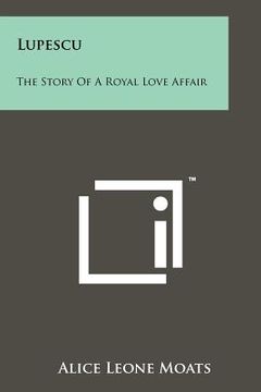 portada lupescu: the story of a royal love affair (en Inglés)