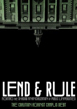 portada Lend and Rule: Fighting the Shadow Financialization of Public Universities (en Inglés)