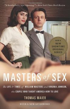portada Masters of Sex: The Life and Times of William Masters and Virginia Johnson, the Couple who Taught America how to Love (in English)