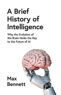 portada A Brief History of Intelligence: Why the Evolution of the Brain Holds the key to the Future of ai (in English)