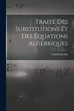 portada Traité des Substitutions et des Équations Algébriques (en Francés)