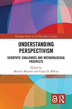 portada Understanding Perspectivism (Routledge Studies in the Philosophy of Science) (en Inglés)