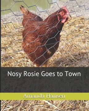 portada Nosy Rosie Goes to Town (en Inglés)