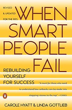portada When Smart People Fail: Rebuilding Yourself for Success 