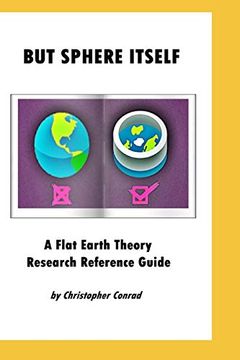 portada But Sphere Itself: An Examination of Flat Earth Theory (en Inglés)
