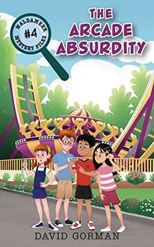 The Arcade Absurdity (Waldameer Mystery Files) (en Inglés)
