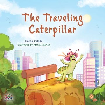 portada The Traveling Caterpillar: Children's Adventure Book (en Inglés)
