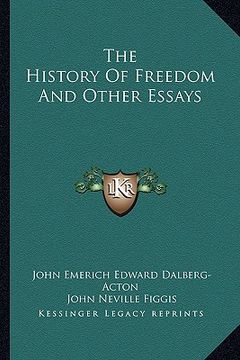 portada the history of freedom and other essays (en Inglés)