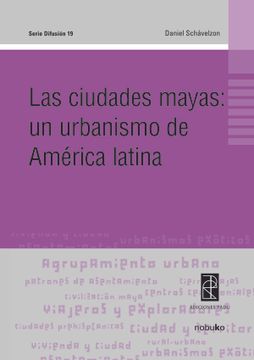 portada Las Ciudades Mayas: Un Urbanismo de America Latina (in Spanish)
