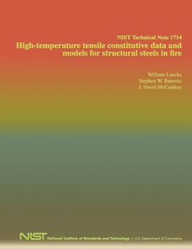 portada NIST Technical Note 1714: High-temperature tensile constitutive data and models for structural steels in fire (en Inglés)
