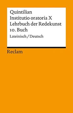 portada Institutio Oratoria x. Lateinisch/Deutsch = Lehrbuch der Redekunst, 10. Buch. Dt. U. Kommentiert v. Franz Loretto. (en Alemán)