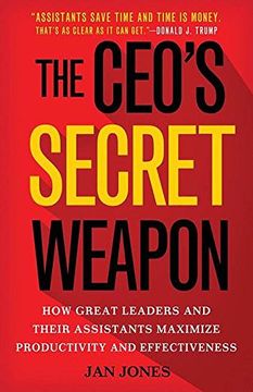 portada The Ceo’S Secret Weapon: How Great Leaders and Their Assistants Maximize Productivity and Effectiveness (en Inglés)