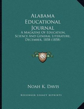 portada alabama educational journal: a magazine of education, science and general literature, december, 1858 (1858) (en Inglés)