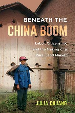 portada Beneath the China Boom: Labor, Citizenship, and the Making of a Rural Land Market (in English)