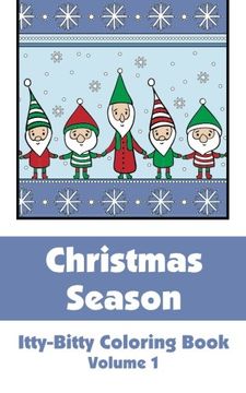 portada Christmas Season Itty-Bitty Coloring Book (Volume 1) (Itty-Bitty Art-Filled Fun Coloring Books)