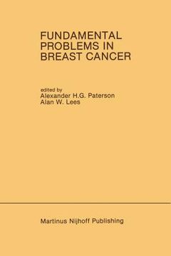 portada Fundamental Problems in Breast Cancer: Proceedings of the Second International Symposium on Fundamental Problems in Breast Cancer Held at Banff, Alber (en Inglés)