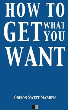 portada How to Get what you Want (in English)