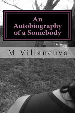 portada An Autobiography of a Somebody: An Ordinary Girl With an Extraordinary Story (en Inglés)
