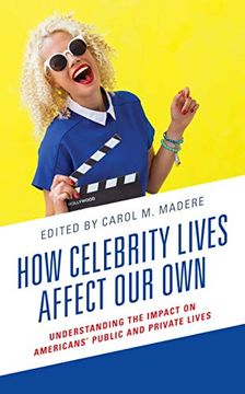 portada How Celebrity Lives Affect our Own: Understanding the Impact on Americans' Public and Private Lives (en Inglés)