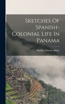 portada Sketches Of Spanish-colonial Life In Panama (in English)