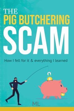 portada The Pig Butchering Scam: How I fell for it & everything I learned