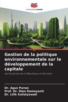 portada Gestion de la politique environnementale sur le développement de la capitale (en Francés)