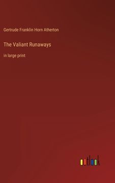 portada The Valiant Runaways: in large print (en Inglés)