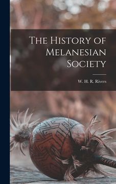 portada The History of Melanesian Society [microform] (en Inglés)
