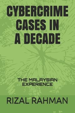 portada Cybercrime Cases in a Decade: The Malaysian Experience (en Inglés)