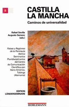 portada Castilla la Mancha: Caminos de Universalidad. Paises y Regiones d e la Peninsula Iberica.
