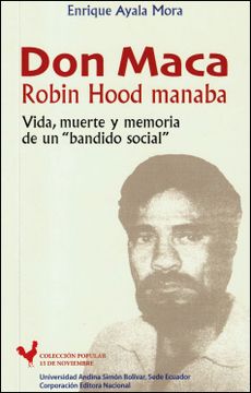 portada Don Maca, Robin Hood manaba. Vida, muerte y memoria de un «bandido social»