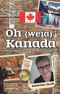portada Oh (weia) Kanada: Mein Abenteuer vom Auswandern (en Alemán)