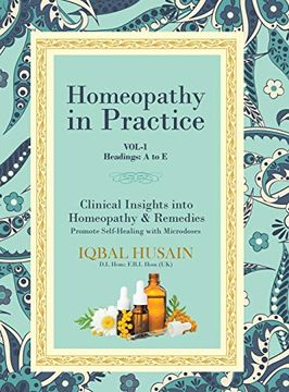 portada Homeopathy in Practice: Clinical Insights Into Homeopathy and Remedies (Vol 1) (Vol. 1 A-E) (en Inglés)