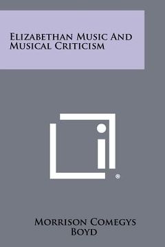 portada elizabethan music and musical criticism