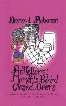 portada Reflections: Moments Behind Closed Doors: A Woman's Journey from Trials to Triumph and Self-Discovery (in English)