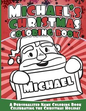 portada Michael's Christmas Coloring Book: A Personalized Name Coloring Book Celebrating the Christmas Holiday (en Inglés)