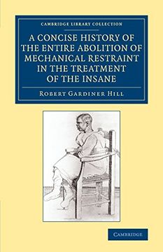portada A Concise History of the Entire Abolition of Mechanical Restraint in the Treatment of the Insane (Cambridge Library Collection - History of Medicine) (en Inglés)