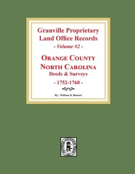 portada Granville Proprietary Land Office Records: Orange County, North Carolina. (Volume #2): Deeds and Surveys, 1752-1760 (en Inglés)