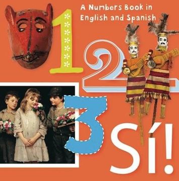 1, 2, 3, si!,a numbers book in english and spanish (en Inglés)