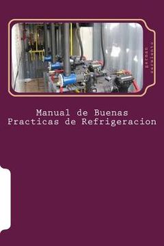 portada Manual de Buenas Practicas de Refrigeracion: Aprenda refrigeración con el mejor Manual