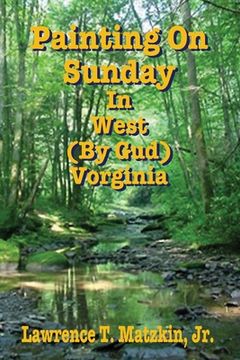 portada Painting on Sunday in West (by Gud) Vorginia (en Inglés)