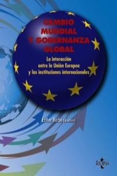 portada Cambio mundial y Gobernanza global: La interacción entre la Unión Europea y las instituciones internacionales (Derecho - Estado Y Sociedad)