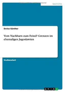 portada Vom Nachbarn zum Feind? Grenzen im ehemaligen Jugoslawien (German Edition)