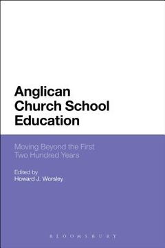 portada Anglican Church School Education: Moving Beyond the First Two Hundred Years (en Inglés)