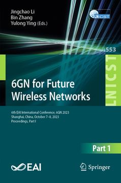 portada 6gn for Future Wireless Networks: 6th Eai International Conference, 6gn 2023, Shanghai, China, October 7-8, 2023, Proceedings, Part I