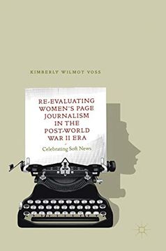 portada Re-Evaluating Women's Page Journalism in the Post-World war ii Era: Celebrating Soft News (en Inglés)