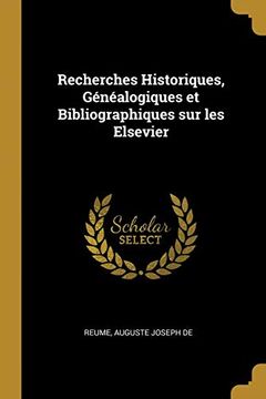 portada Recherches Historiques, Généalogiques Et Bibliographiques Sur Les Elsevier 