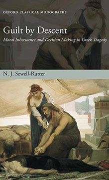 portada Guilt by Descent: Moral Inheritance and Decision Making in Greek Tragedy (Oxford Classical Monographs) (en Inglés)