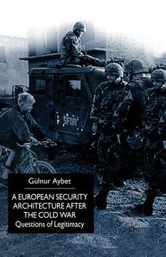 portada A European Security Architecture After the Cold War: Questions of Legitimacy (en Inglés)